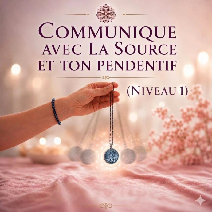 Formation - Communique avec La Source et ton pendentif (niveau 1)